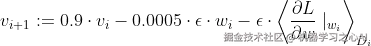 v_{i+1}:=0.9\cdot v_{i}-0.0005\cdot \epsilon \cdot w_{i}-\epsilon \cdot \left \langle \frac{\partial L}{\partial w}\mid {w{i}} \right \rangle_{D_{i}}
