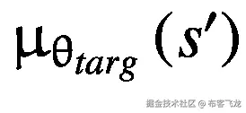 {\upmu}_{\uptheta_{targ}}\left({s}^{\prime}\right)
