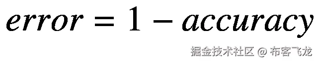 error=1- accuracy