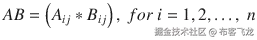 AB=\left({A}_{ij}*{B}_{ij}\right),\ f o r\ i=1,2,\dots,\ n