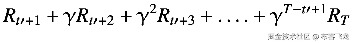 {R}_{t\prime +1}+\upgamma {R}_{t\prime +2}+{\upgamma}²{R}_{t\prime +3}+\dots .+{\upgamma}^{T-t\prime +1}{R}_T
