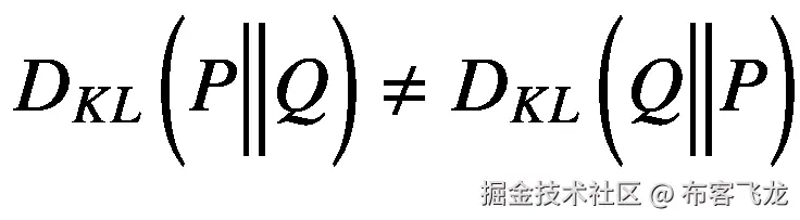 {D}_{KL}\left(P\Big\Vert Q\right)\ne {D}_{KL}\left(Q\Big\Vert P\right)