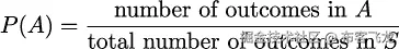  A 事件的结果数 P (A) = ---------------------------- 样本空间 S 的总结果数 