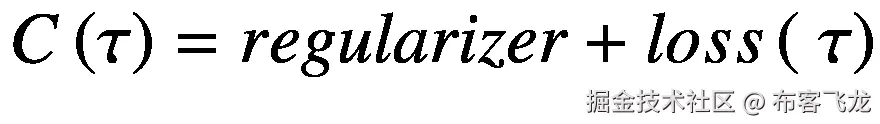 C\left(\tau \right)= regularizer+ loss\left(\ \tau \right)