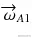 {\overrightarrow{\omega}}_{A1}