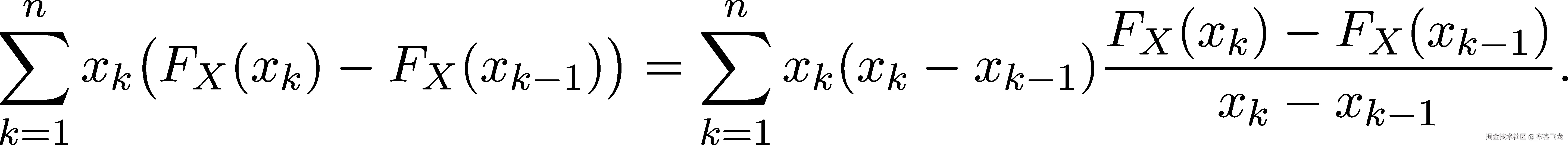 ∑n ∑n xk(FX (xk)− FX (xk−1)) = xk(xk − xk−1)FX-(xk)−-FX-(xk−1). k=1 k=1 xk − xk− 1 