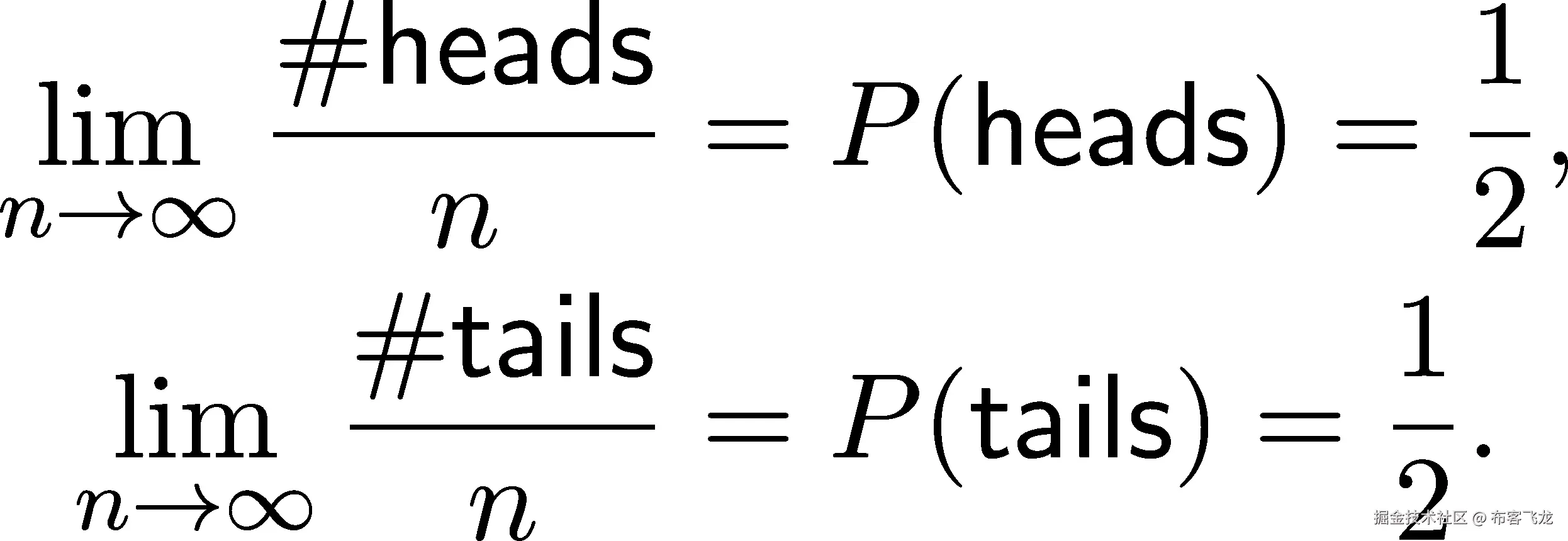 lim #正面- = P(正面) = 1, n→ ∞ n 2 #反面- 1- lni→m∞ n = P(反面) = 2. 