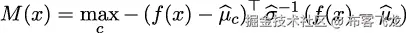 M (x) = max − (f(x)− ^μc)⊤ ^σ− 1(f(x)− ^μc) c 