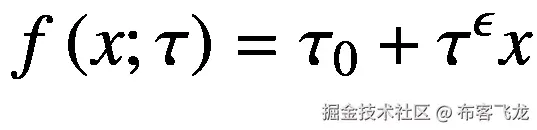 f\left(x;\tau \right)={\tau}_0+{\tau}^{\epsilon }x