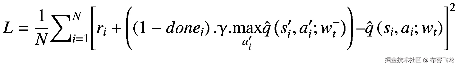 L=\frac{1}{N}{\sum}_{i=1}^N{\left[{r}_i+\left(\left(1- don{e}_i\right).\upgamma .\underset{a_i^{\prime }}{\max}\hat{q}\left({s}_i^{\prime },{a}_i^{\prime };{w}_t^{-}\right)\right)\hbox{--} \hat{q}\left({s}_i,{a}_i;{w}_t\right)\right]}²