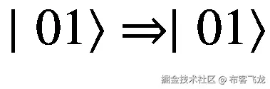 \mid \left.01\right\rangle \Rightarrow \mid \left.01\right\rangle