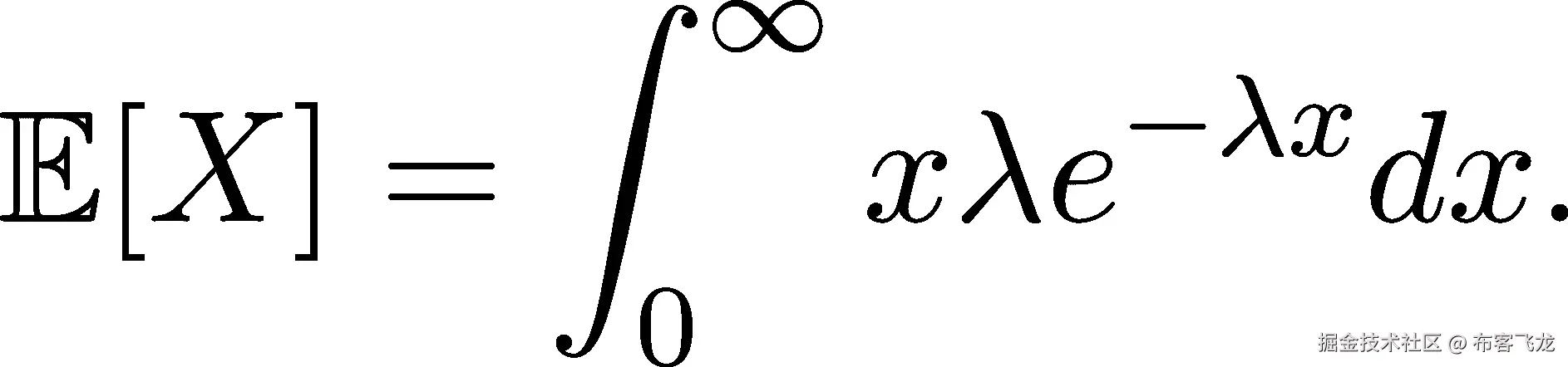 ∫ ∞ − λx 𝔼[X ] = xλe dx. 0 