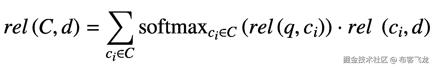 rel\left(C,d\right)=\sum \limits_{c_i\in C}{\mathrm{softmax}}_{c_i\in C}\left( rel\left(q,{c}_i\right)\right)\cdot rel\;\left({c}_i,d\right)