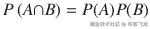 P\left( A{\displaystyle \cap } B\right)= P(A) P(B)