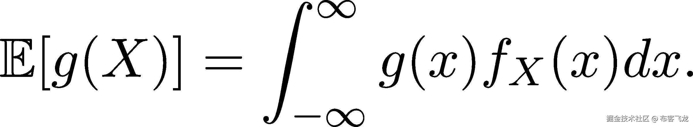  ∫ ∞ 𝔼[g(X )] = g(x)f (x)dx. −∞ X 