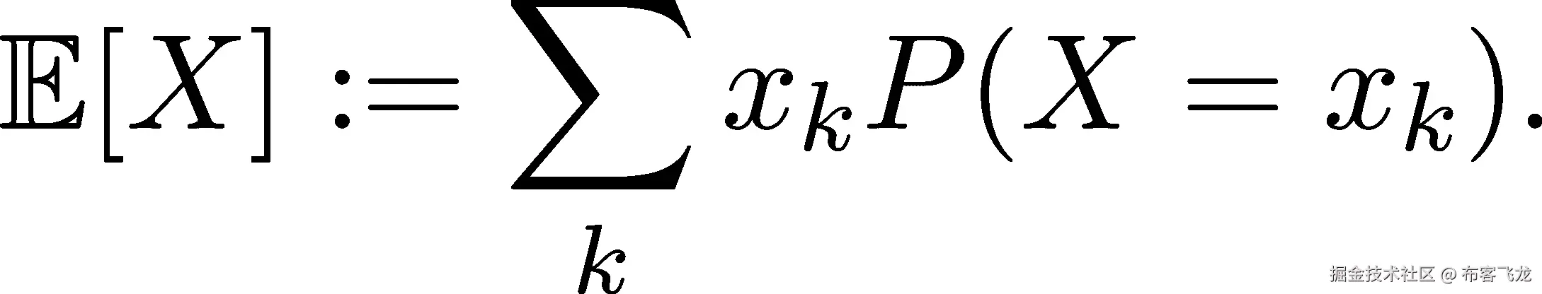 𝔼 [X ] := ∑ x P (X = x ). k k k 