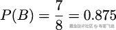 P(B ) = 7-= 0.875 8 