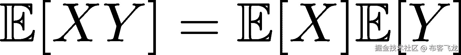 𝔼 [XY ] = 𝔼 [X ]𝔼[Y] 