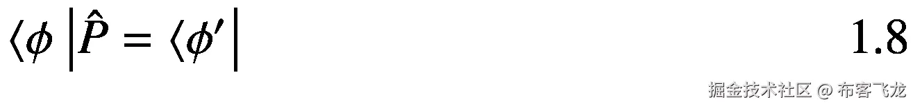 \left\langle \phi \right.\left|\hat{P}=\left\langle {\phi}^{\prime}\right.\right|\kern12em 1.8