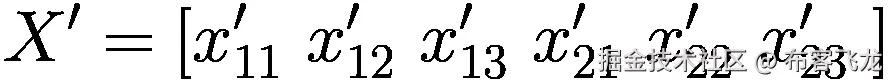 {X}^{\prime }=\left[{x}_{11}^{\prime }\ {x}_{12}^{\prime }\ {x}_{13}^{\prime }\ {x}_{21}^{\prime }\ {x}_{22}^{\prime }\ {x}_{23}^{\prime }\ \right]
