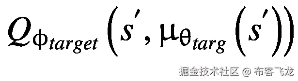 {Q}_{\upphi_{targ et}}\left({s}^{'},{\upmu}_{\uptheta_{targ}}\left({s}^{'}\right)\right)
