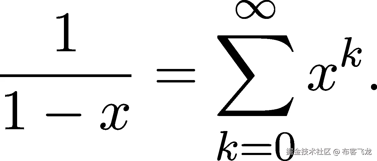  1 ∑∞ ----- = xk. 1 − x k=0 