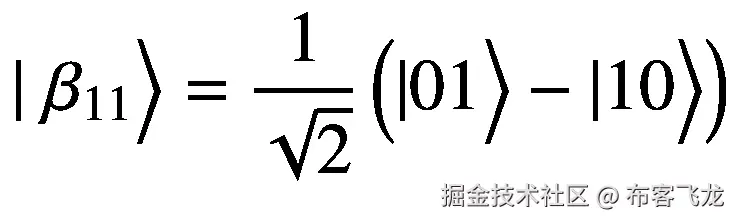 \mid {\beta}_{11}\Big\rangle =\frac{1}{\sqrt{2}}\left(|01\Big\rangle -|10\Big\rangle \right)