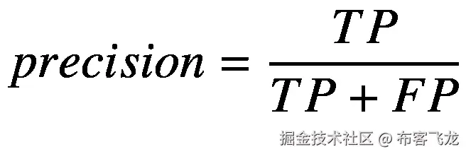 precision=\frac{TP}{TP+ FP}