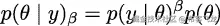  β p(θ | y)β = p(y | θ) p(θ) 