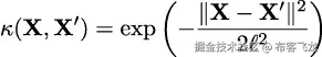  ( ′ 2) 𝜅(X,X ′) = exp − ∥X--−-X-∥- 2ℓ² 