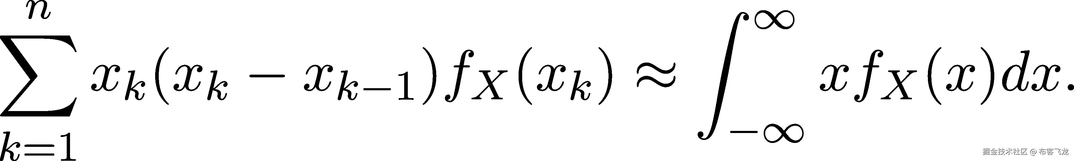  n ∫ ∑ ∞ xk(xk − xk−1)fX(xk) ≈ −∞ xfX (x)dx. k=1 