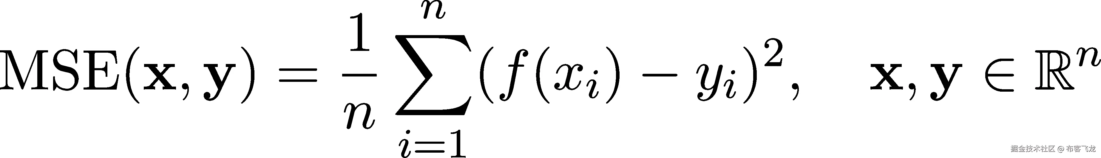  n MSE (x,y ) =-1∑ (f(x )− y )2, x,y ∈ ℝn n i i i=1 