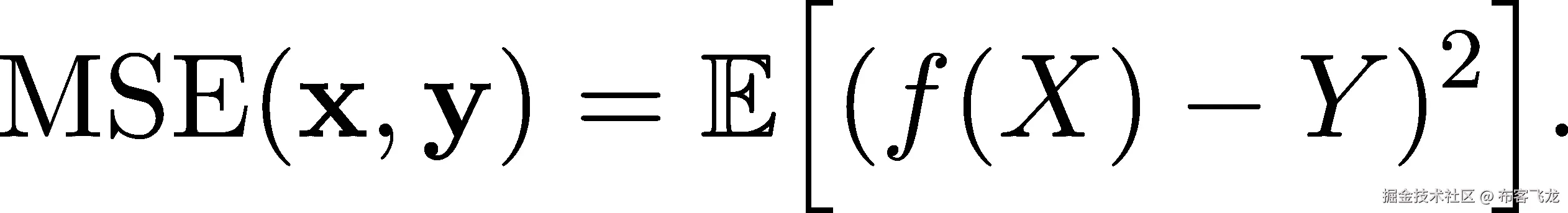 [ ] MSE (x, y) = 𝔼 (f(X )− Y )2. 