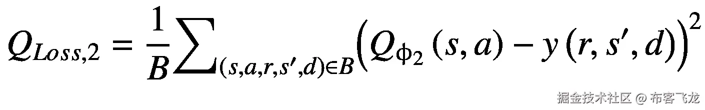 {Q}_{Loss,2}=\frac{1}{B}{\sum}_{\left(s,a,r,{s}^{\prime },d\right)\in B}{\left({Q}_{\upphi_2}\left(s,a\right)-y\left(r,{s}^{\prime },d\right)\right)}²