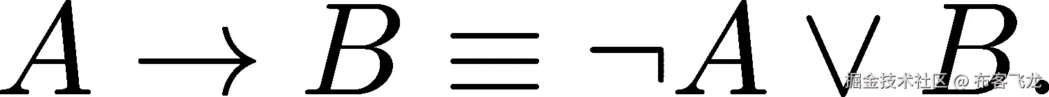 A → B ≡ ¬A ∨ B. 