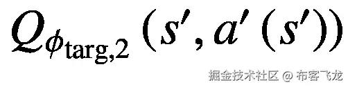 {Q}_{\phi_{\mathrm{targ},2}}\left({s}^{\prime },{a}^{\prime}\left({s}^{\prime}\right)\right)