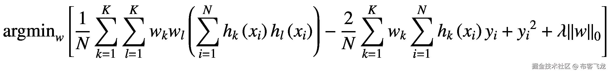 {\mathrm{argmin}}_w\left[\frac{1}{N}\sum \limits_{k=1}^K\sum \limits_{l=1}^K{w}_k{w}_l\left(\sum \limits_{i=1}^N{h}_k\left({x}_i\right){h}_l\left({x}_i\right)\right)-\frac{2}{N}\sum \limits_{k=1}^K{w}_k\sum \limits_{i=1}^N{h}_k\left({x}_i\right){y}_i+{y_i}²+\lambda {\left\Vert w\right\Vert}_0\right]