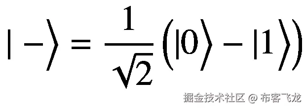 \mid -\Big\rangle =\frac{1}{\sqrt{2}}\left(|0\Big\rangle -|1\Big\rangle \right)