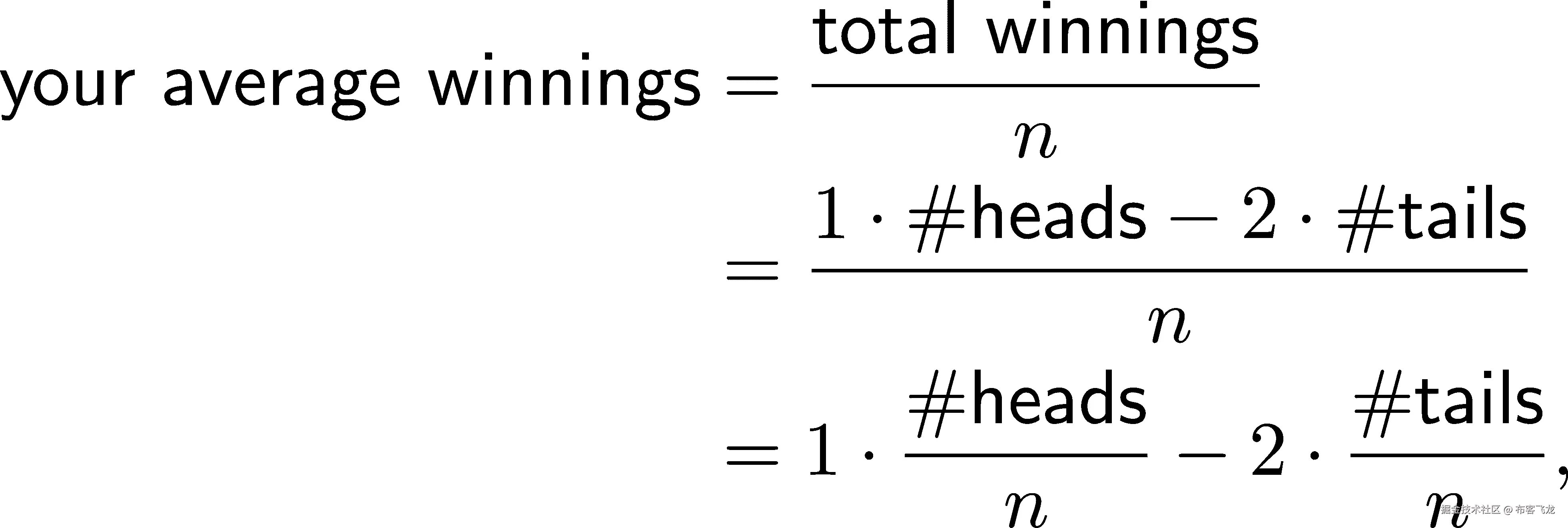  总奖金- 你的平均奖金 = n 1⋅#正面 − 2⋅#反面 = -------------------- n = 1⋅ #正面 − 2⋅ #反面, n n 