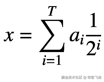 x=\sum \limits_{i=1}^T{a}_i\frac{1}{2^i}